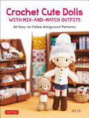 Crochet Cute Dolls with Adorable Mix And Match Outfits