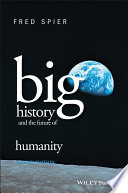 Big History and the Future of Humanity Book