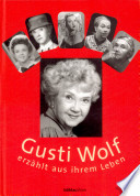 Gusti Wolf erzählt aus ihrem Leben
