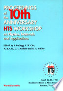 Physics  Materials And Applications   Proceedings Of The 10th Anniversary Hts Workshop