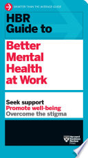 HBR Guide to Better Mental Health at Work  HBR Guide Series 