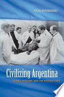 Civilizing Argentina Book