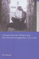 Chinese Women Writers and the Feminist Imagination  1905 1948