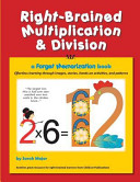 Right Brained Multiplication and DIvision