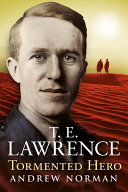 T.E.Lawrence: Tormented Hero