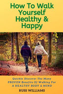 How to Walk Yourself Healthy   Happy