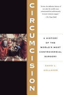 Circumcision: A History Of The World's Most Controversial Surgery