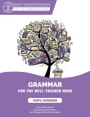 Grammar for the Well-Trained Mind: Student Workbook 1
