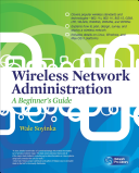 Wireless Network Administration A Beginner s Guide