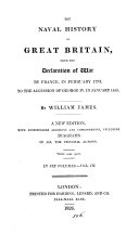 The naval history of Great Britain, from ... 1793, to ... 1820, with an account of the origin and increase of the British navy