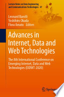 Advances in Internet, Data and Web Technologies The 8th International Conference on Emerging Internet, Data and Web Technologies (EIDWT-2020) /
