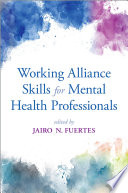 Working Alliance Skills for Mental Health Professionals Book