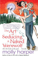 The Art of Seducing a Naked Werewolf Book Molly Harper