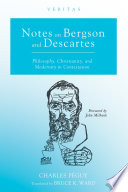 Notes on Bergson and Descartes Book