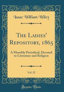 The Ladies' Repository, 1865, Vol. 25