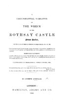 A Circumstantial Narrative of the Wreck of the Rothsay Castle Steam Packet, on her passage from Liverpool to Beaumaris, Aug. 17. 1831 ... Illustrated by engravings, copious notes, etc