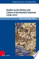 Studies On The History And Culture Of The Mamluk Sultanate 1250 1517 
