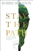 Stay the Path Book Bobbie Houston