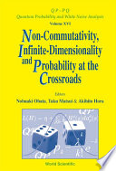Non Commutativity  Infinite Dimensionality and Probability at the Crossroads
