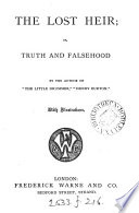 The lost heir  or  Truth and falsehood by the author of  The little drummer  