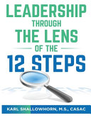 Leadership Through the Lens of the 12 Steps