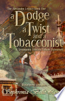 Illustrated Dodge a Twist and a Tobacconist PDF Book By Sophronia Belle Lyon