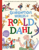 The Gloriumptious Worlds of Roald Dahl PDF Book By Stella Caldwell,Roald Dahl