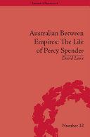 Australian Between Empires: The Life of Percy Spender