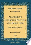 Allgemeine Literatur-Zeitung Vom Jahre 1800, Vol. 3: Julius, August, September (Classic Reprint)