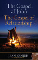 The Gospel of John  the Gospel of Relationship