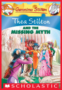 Thea Stilton and the Missing Myth (Thea Stilton #20)