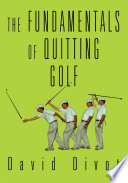 The Fundamentals of Quitting Golf Book