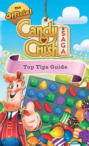 The Official Candy Crush Top Tips Guide