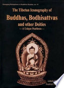 The Tibetan Iconography of Buddhas, Bodhisattvas, and Other Deities