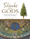 Shrubs of the Gods: Great Trees In History, Religion and Culture: A Tree Lovers Almanac [Pdf/ePub] eBook