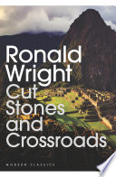 Cut Stones and Crossroads PDF Book By Ronald Wright