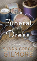 The Funeral Dress Book Susan Gregg Gilmore