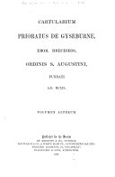 Cartularium Prioratus de Gyseburne, Ebor. Dioeceseos, Ordinis S. Augustini, Fundati A. D. MCXIX ...
