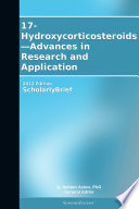 17 Hydroxycorticosteroids   Advances in Research and Application  2012 Edition