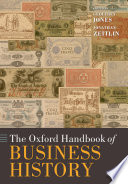 The Oxford Handbook of Business History Book