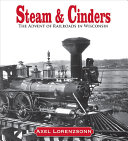 Steam & Cinders: The Advent of Railroads in Wisconsin