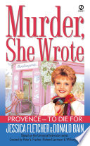 Murder  She Wrote  Provence  To Die For Book PDF