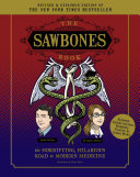The Sawbones Book  The Hilarious  Horrifying Road to Modern Medicine