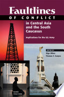 Faultlines of Conflict in Central Asia and the South Caucasus