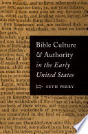 Bible Culture And Authority In The Early United States