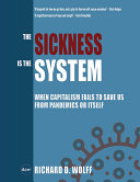 The Sickness is the System: When Capitalism Fails to Save Us from Pandemics or Itself