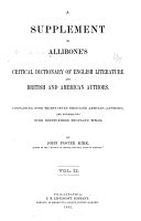A Critical Dictionary of English Literature  and British and American Authors  Living and Deceased  from the Earliest Accounts to the Middle of the Nineteenth Century