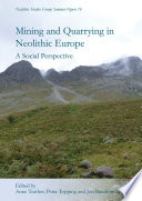 Mining And Quarrying In Neolithic Europe