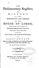 The Parliamentary Register  Or  History of the Proceedings and Debates of the House of Commons
