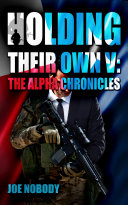 Holding Their Own V: The Alpha Chronicles Book Joe Nobody